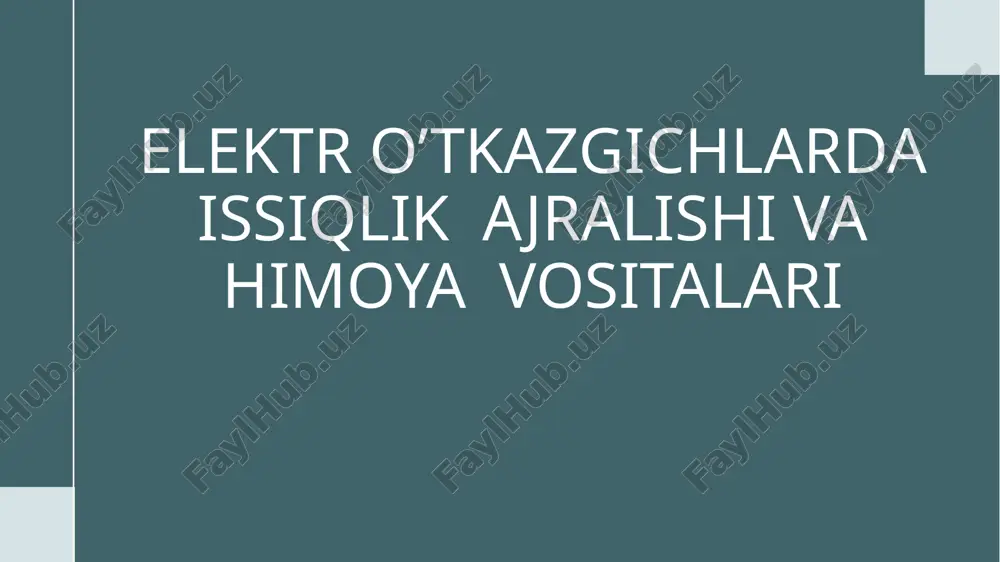 elektr o’tkazgichlarda issiqlik ajralishi va himoya vositalari — PPTX