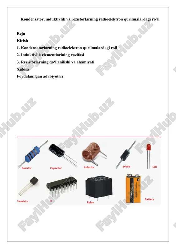 kondensator, induktivlik va rezistorlarning radioelektron qurilmalardagi ro’li — DOCX