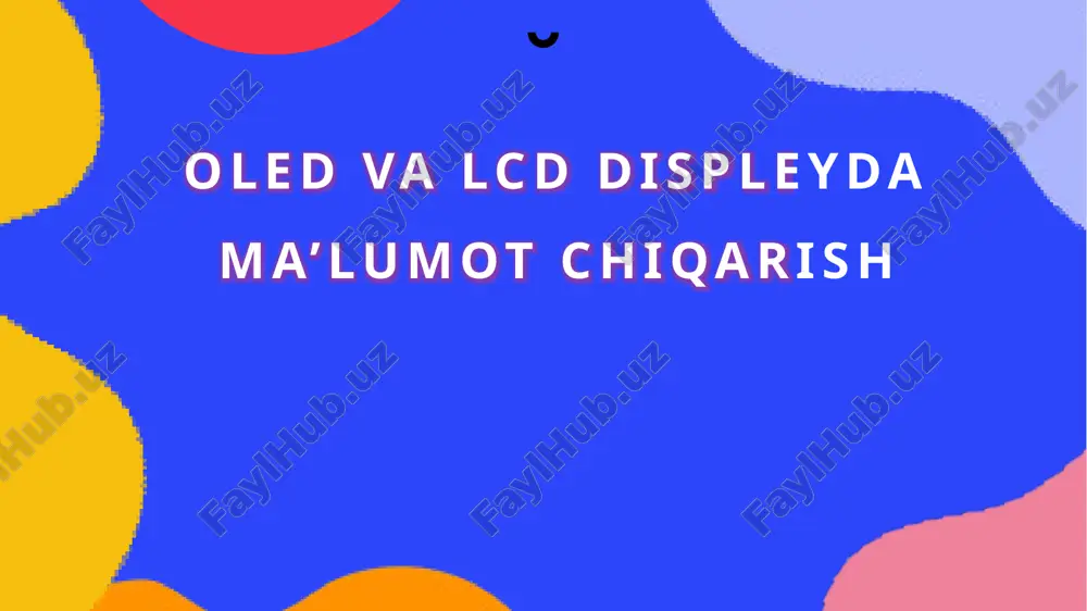 oled va lcd displeyda ma’lumotchiqarish — PPTX