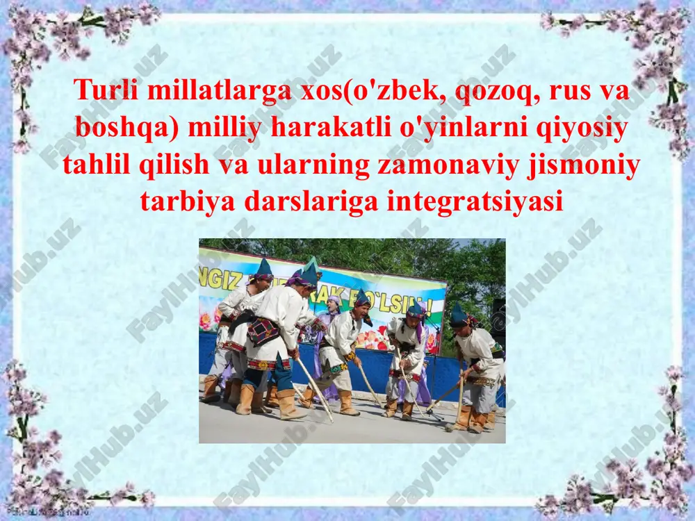 turli millatlarga xos(o'zbek, qozoq, rus va boshqa) milliy harakatli o'yinlarni qiyosiy tahlil qilis — PPTX
