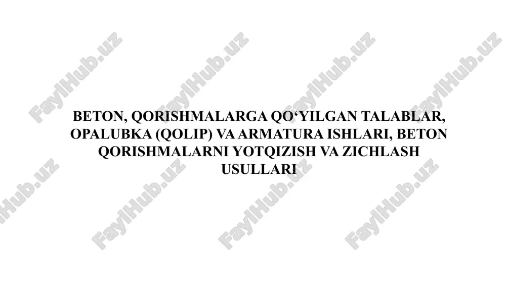 beton, qorishmalarga qo‘yilgan talablar — PPTX
