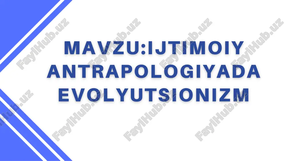 ijtimoiy antrapologiyada evolyutsionizm — PPTX