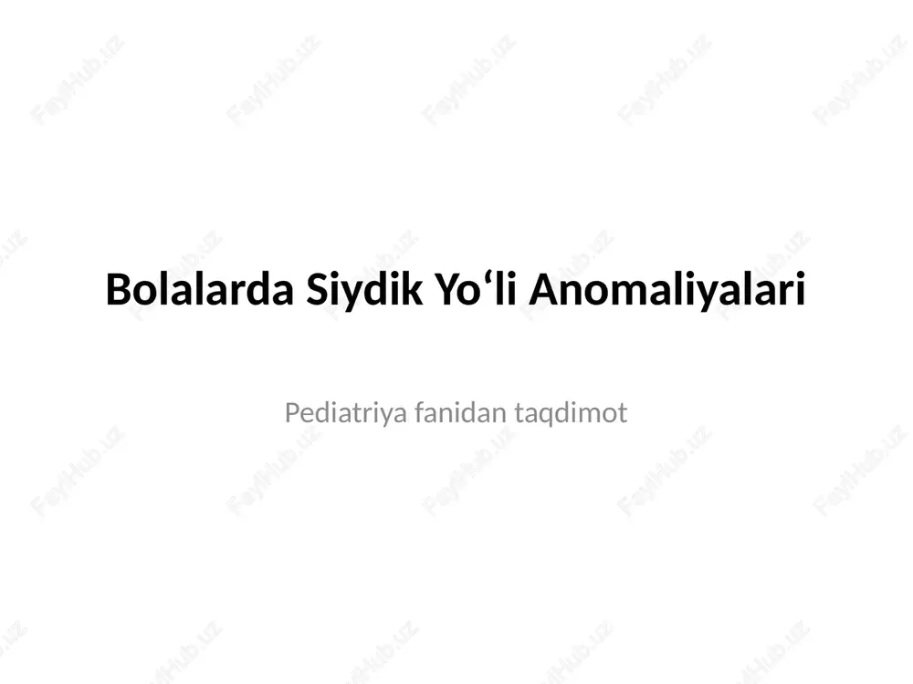 bolalarda siydik yo‘li anomaliyalari — PPTX