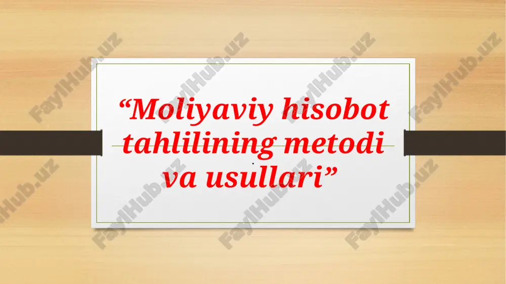 moliyaviyhisobottahlilining metodi va usullari — PPTX