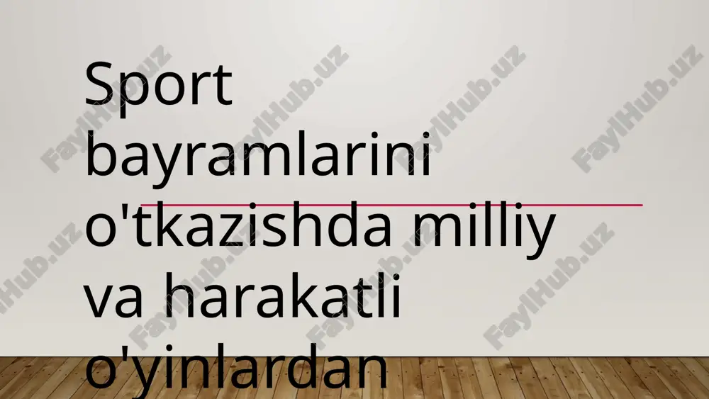 sport bayramlarini o'tkazishda milliy va harakatli o'yinlardan foydalanish — PPTX