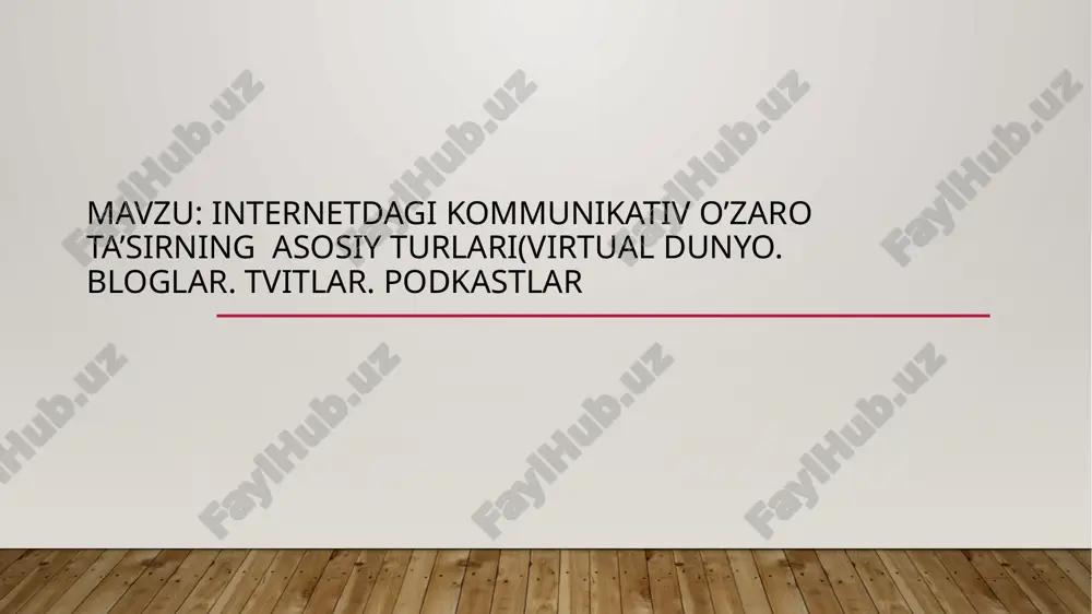 internetdagi kommunikativ o’zaro ta’sirning asosiy turlari(virtual dunyo. bloglar. tvitlar. podkastlar — PPTX