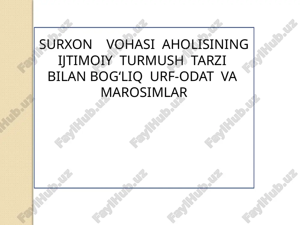 surxon vohasi aholisining ijtimoiy turmush tarzi bilan bog‘liq urf-odat va marosimlar — PPTX