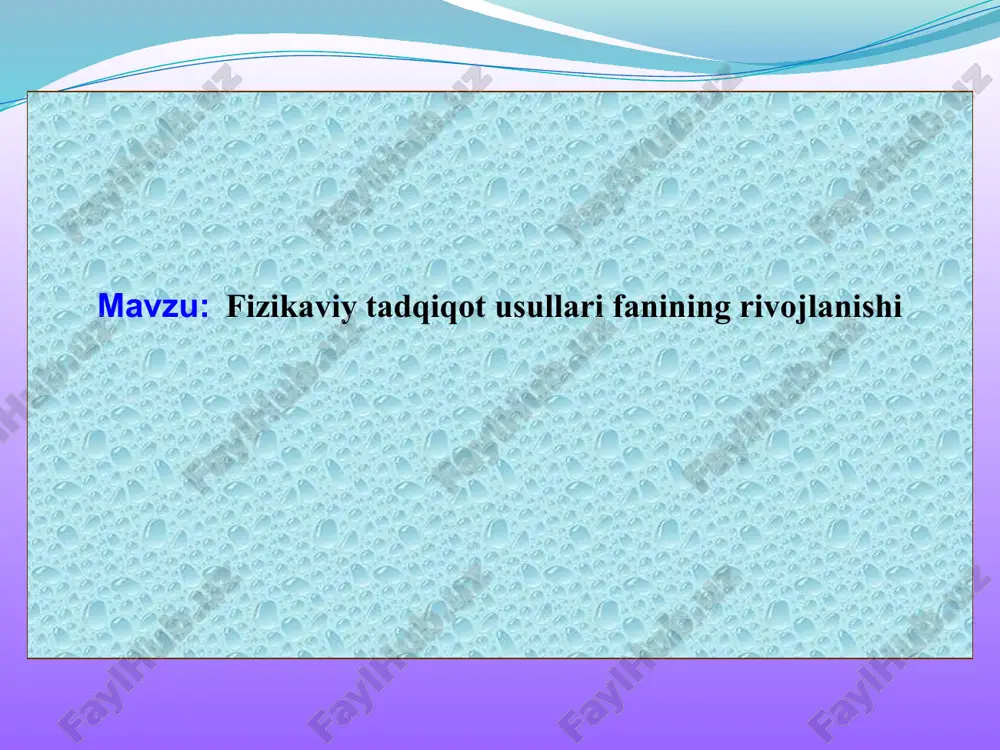fizikaviy tadqiqot usullari fanining rivojlanishi — PPTX