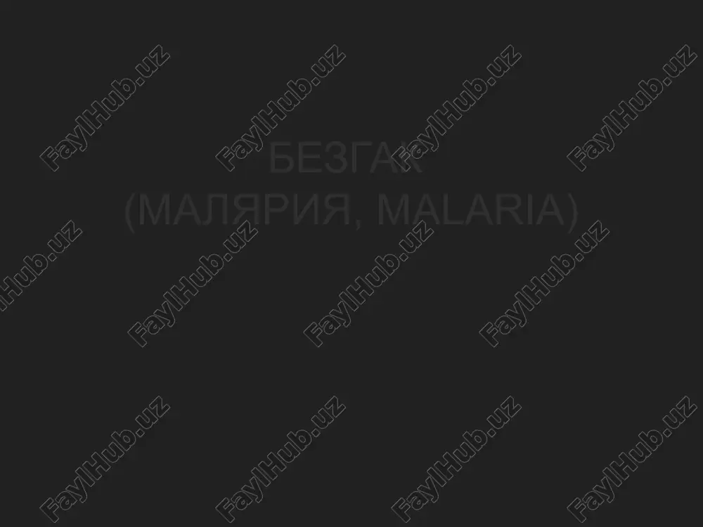 bezgak(malyariya, malaria) — PPTX