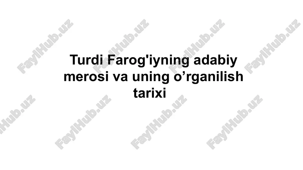 turdi farog'iyning adabiy merosi va uning o’rganilish tarixi — PPTX