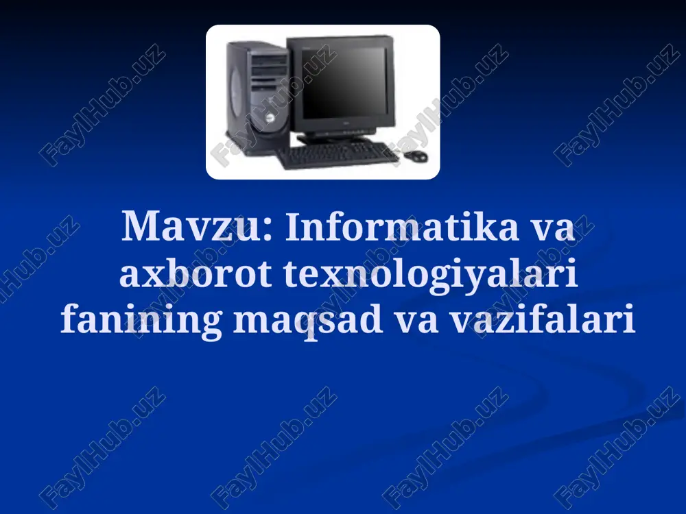 informatika va axborot texnologiyalari fanining maqsad va vazifalari — PPTX