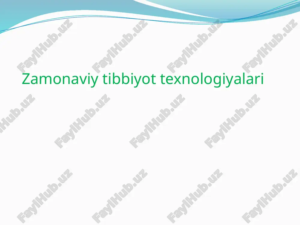 zamonaviy tibbiyot texnologiyalari — PPTX