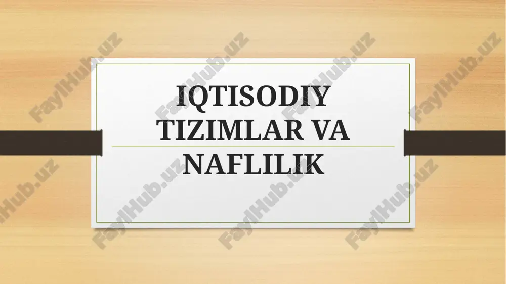 iqtisodiy tizimlar va naflilik — PPTX