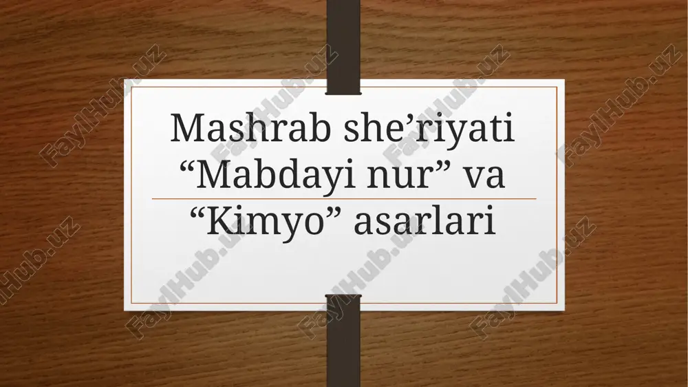 mashrab she’riyati “mabdayi nur” va “kimyo” asarlari — PPTX