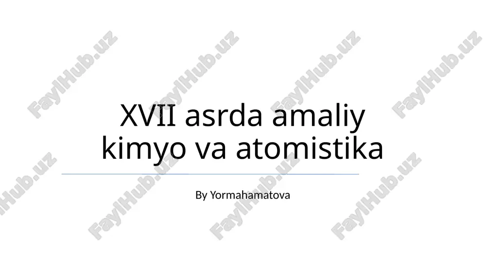xvii asrda amaliy kimyo va atomistika — PPTX