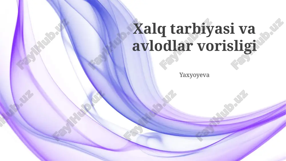 xalq tarbiyasi va avlodlar vorisligi — PPTX