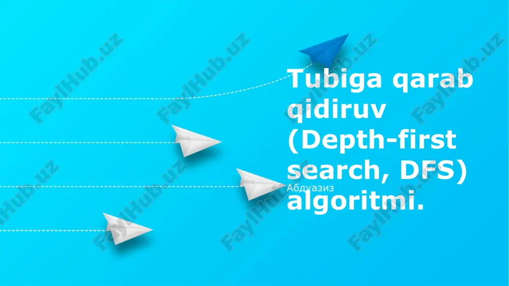 tubiga qarab qidiruv (depth-first search, dfs) algoritmi — PPTX