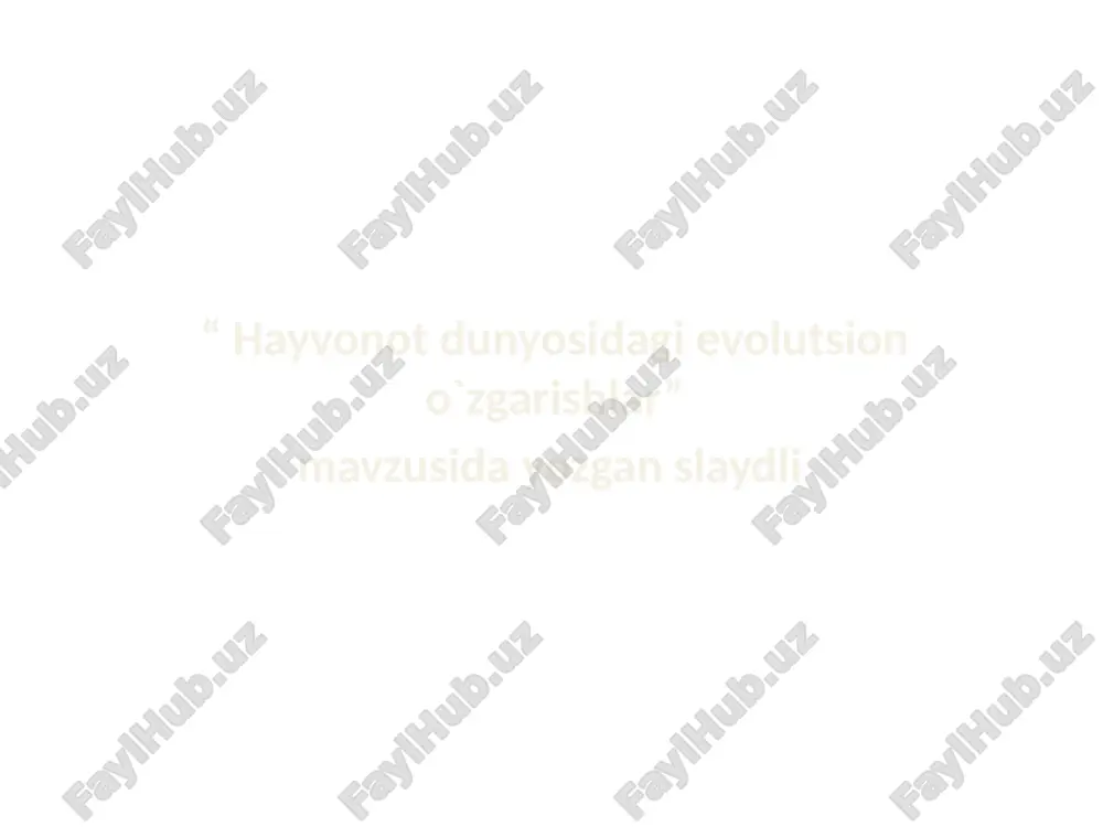 hayvonotdunyosidagievolutsiono`zgarishlar — PPTX