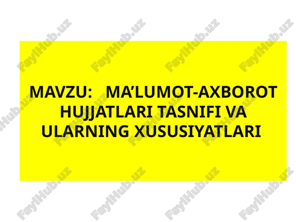 ma’lumot-axborot hujjatlari tasnifi va ularning xususiyatlari — PPTX
