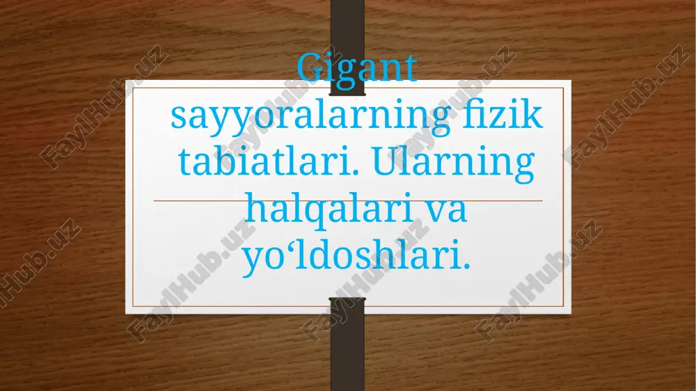 gigantsayyoralarning fizik tabiatlari — PPTX