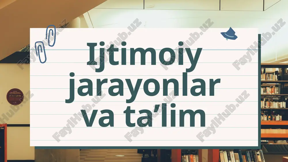 ijtimoiy jarayonlar va ta’lim — PPTX