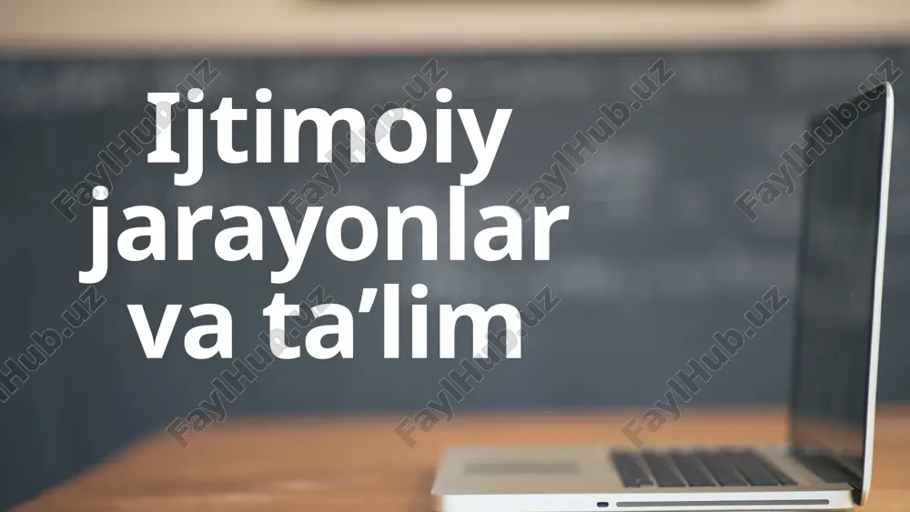 ijtimoiy jarayonlar va ta’lim — PPTX