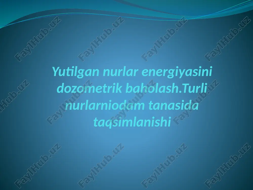 yutilgan nurlar energiyasini dozometrik baholash — PPTX