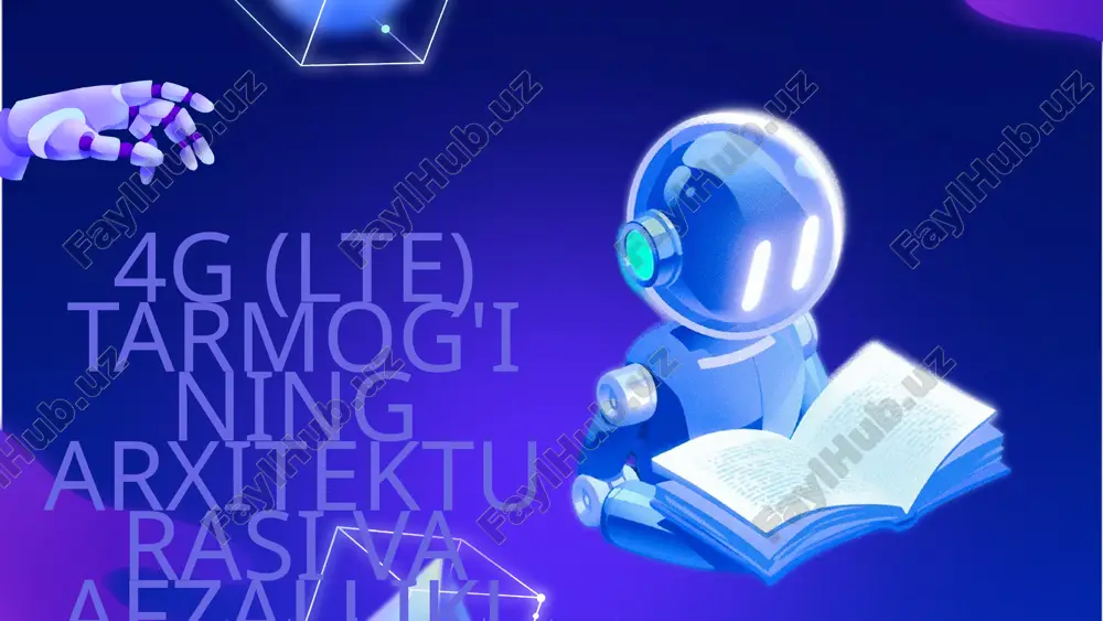 4g (lte) tarmog'ining arxitekturasi va afzalliklari — PPTX