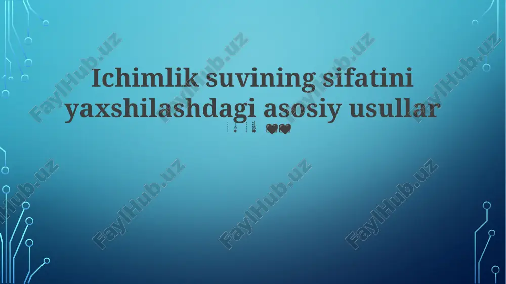 ichimlik suvining sifatini yaxshilashdagi asosiy usullar — PPTX