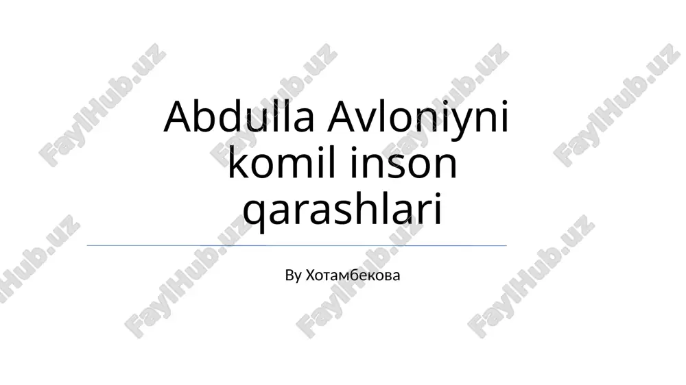 abdulla avloniyni komil inson qarashlari — PPTX