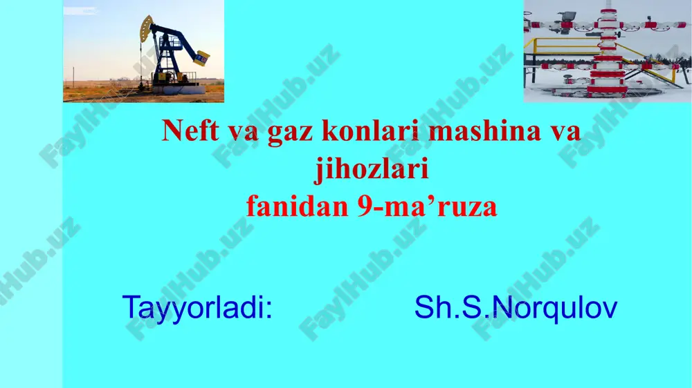 neftvagaz konlari mashinavaji hozlarifanidan 9-ma’ruza — PPTX