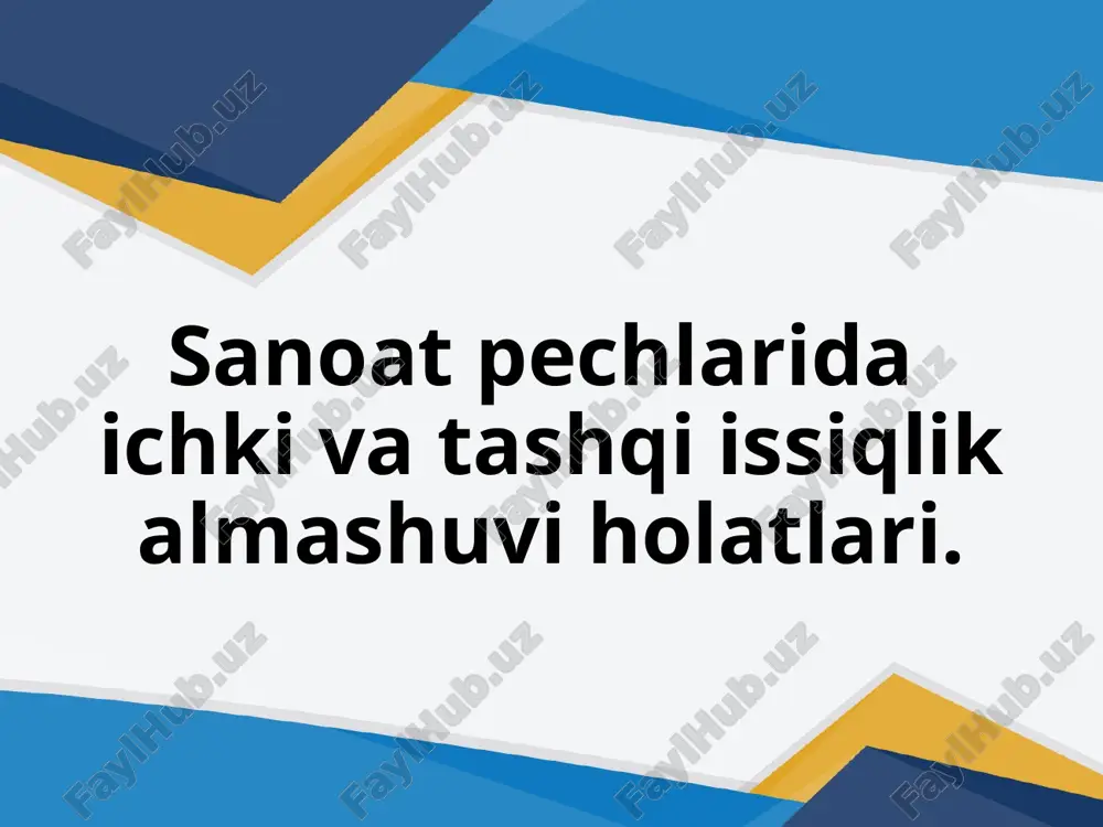 sanoat pechlaridagi ichki issiqlik almashuv holatlari — PPTX