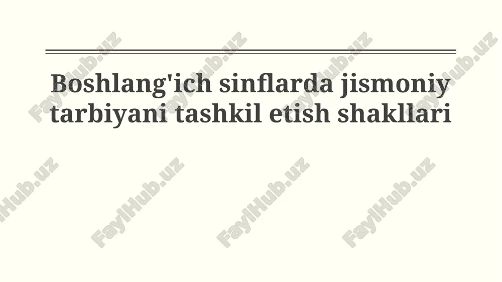 boshlang'ich sinflarda jismoniy tarbiyani tashkil etish shakllari — PPTX