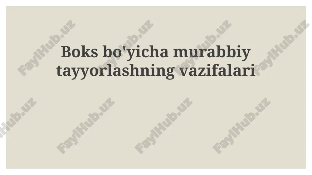 boksbo'yicha murabbiytayyorlashning vazifalari — PPTX
