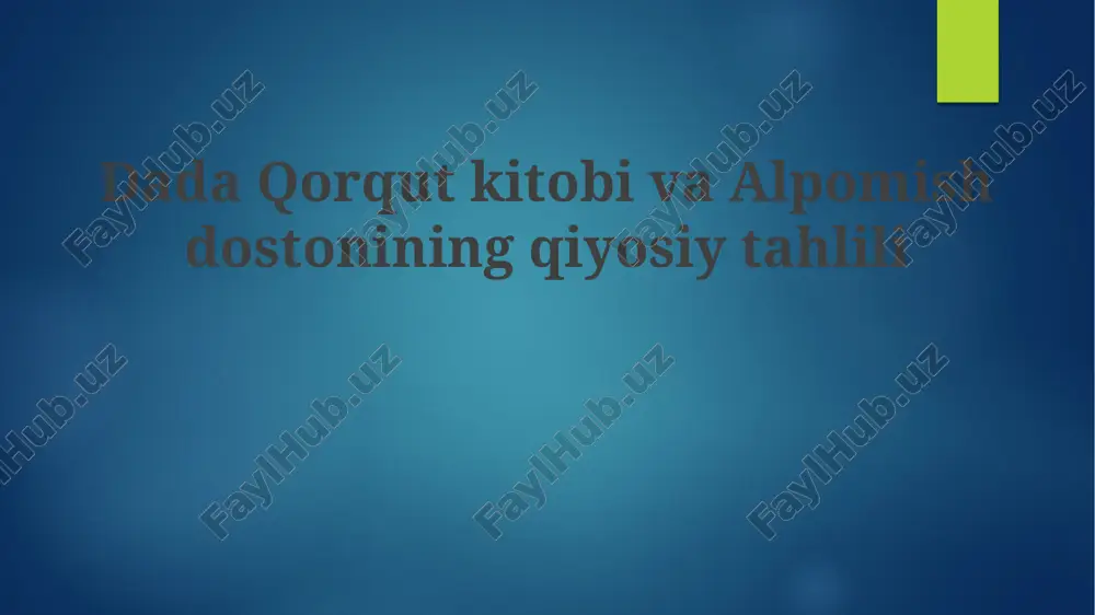 kitobi dede korkut va alpomish dostonining qiyosiy tahlili — PPTX