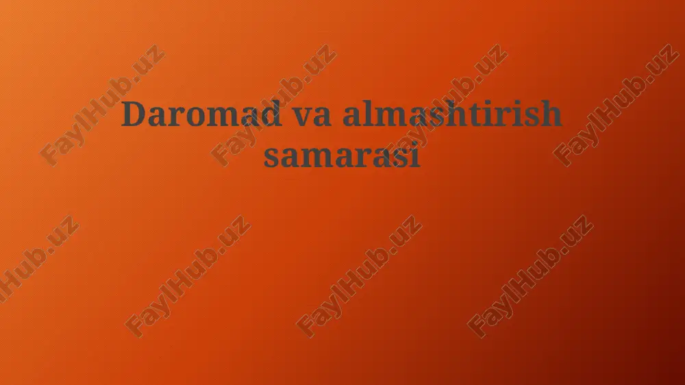 daromad va almashtirish samarasi — PPTX