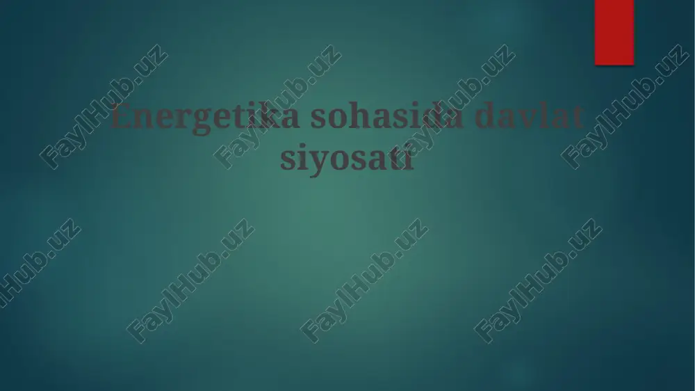 energetika sohasidagi davlat siyosati — PPTX