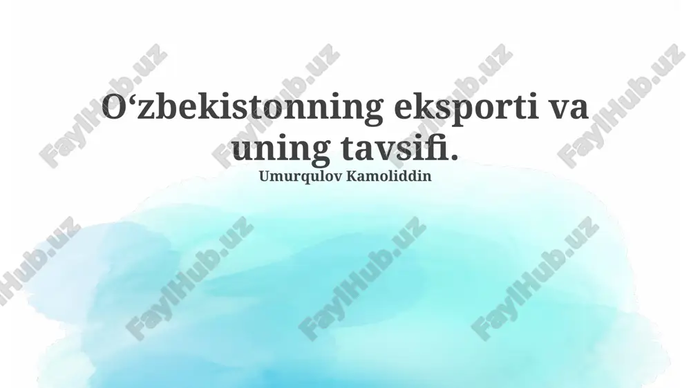 o‘zbekistonning eksporti va uning tavsifi. — PPTX