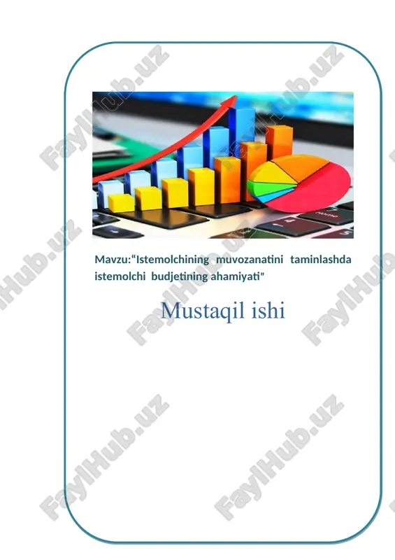 istemolchining muvozanatini taminlashda istemolchi budjetining ahamiyati — DOCX