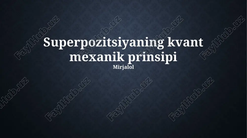 superpozitsiyaning kvant mexanik prinsipi — PPTX