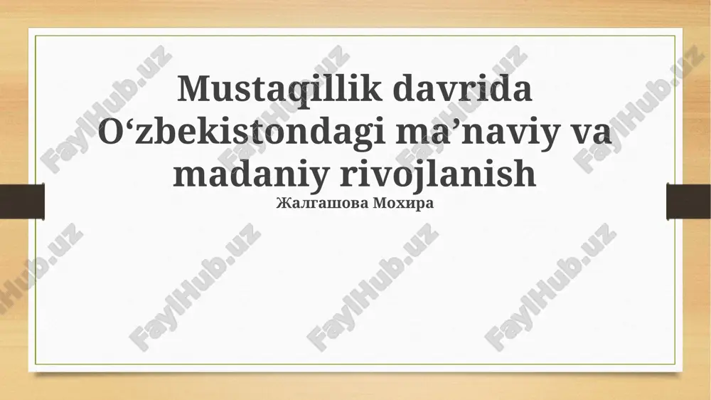 mustaqillik davrida oʻzbekistondagi maʼnaviy va madaniy rivojlanish — PPTX