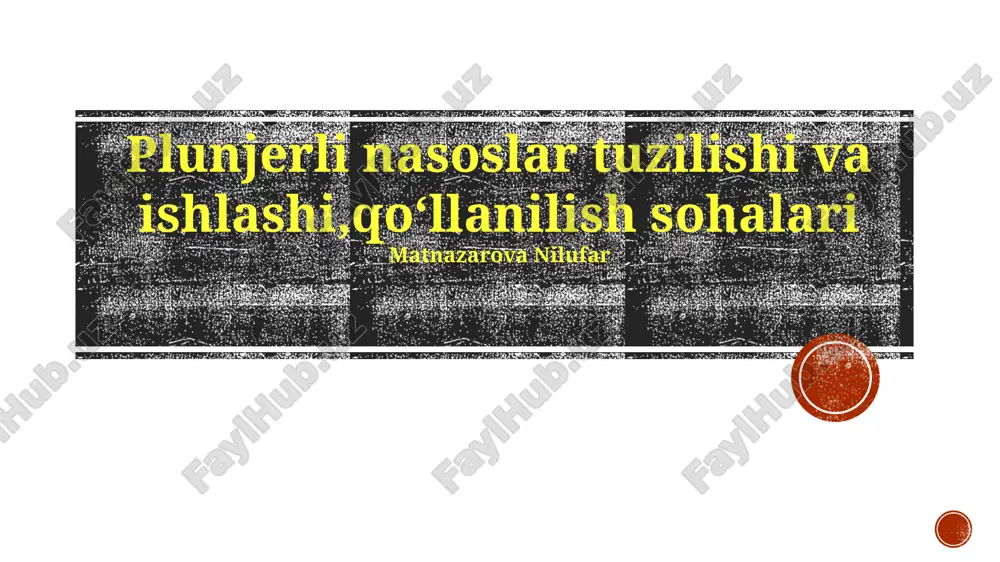 plunjerli nasoslar tuzilishi va ishlashi,qoʻllanilish sohalari — PPTX