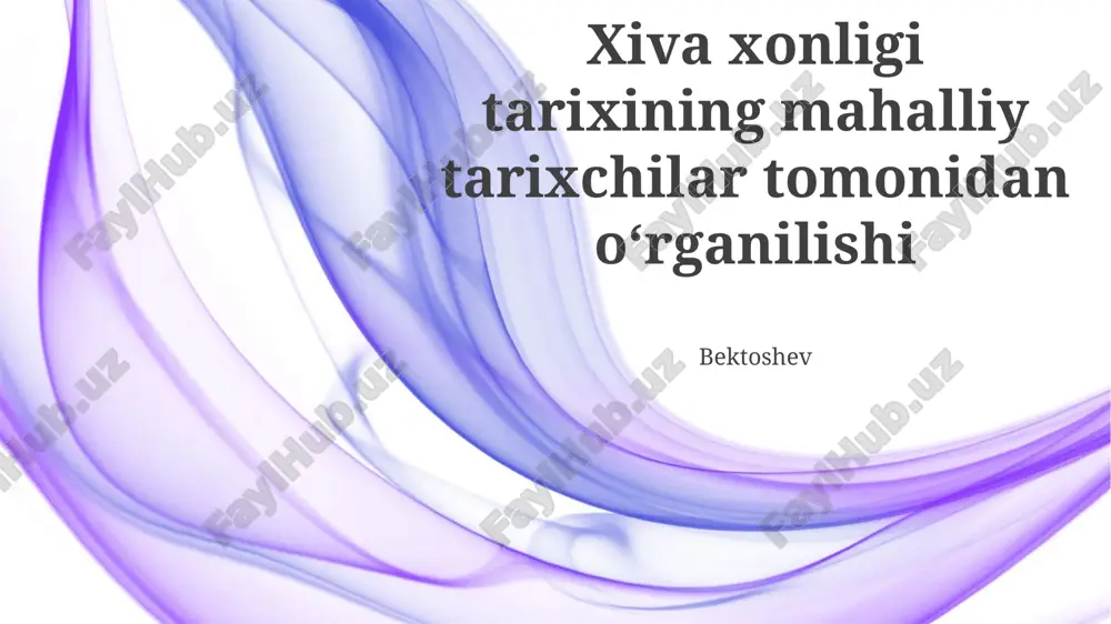 xiva xonligi tarixining mahalliy tarixchilar tomonidan oʻrganilishi — PPTX