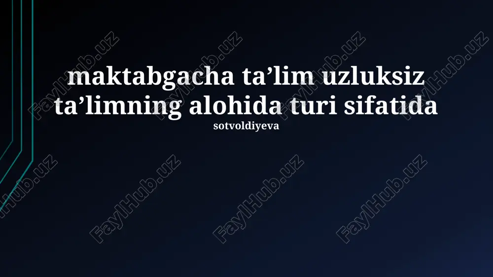 maktabgacha ta'lim - uzluksiz ta'lim — PPTX