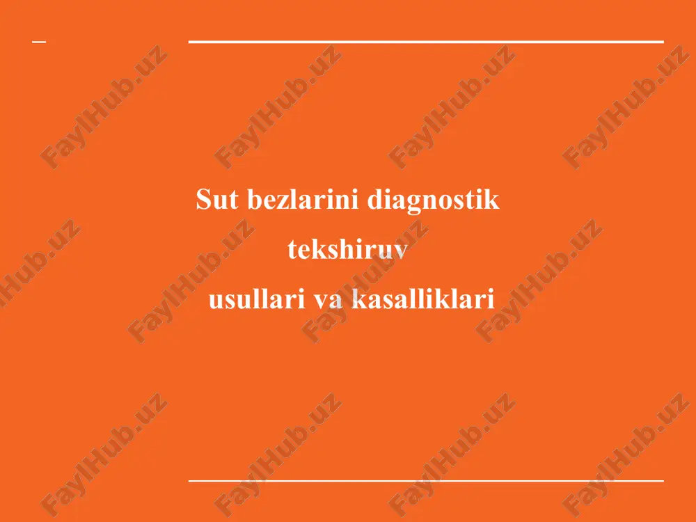sut bezlarini diagnostik tekshiruvusullari va kasalliklari — PPTX