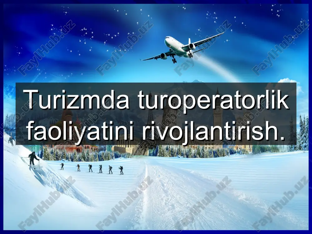 turizmda turoperatorlik faoliyatini rivojlantirish — PPT