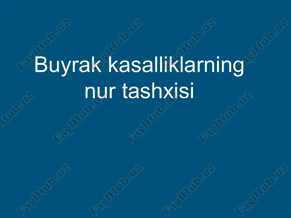 buyrak kasalliklarning nur tashxisi — PPTX