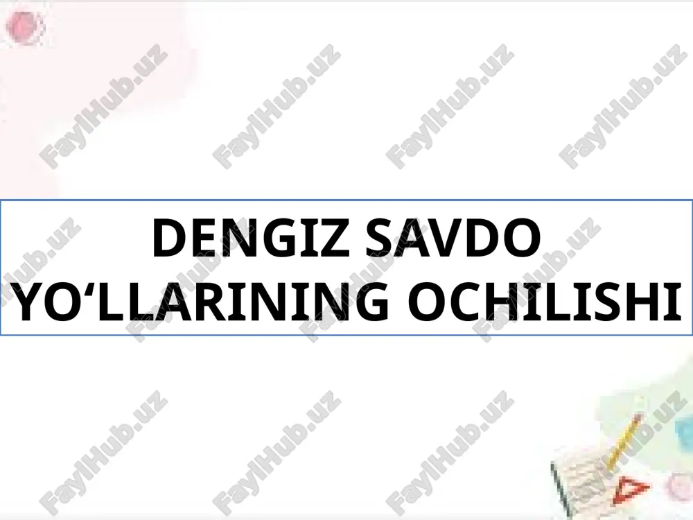 dengiz savdo yo'llarining ochilishi — PPTX