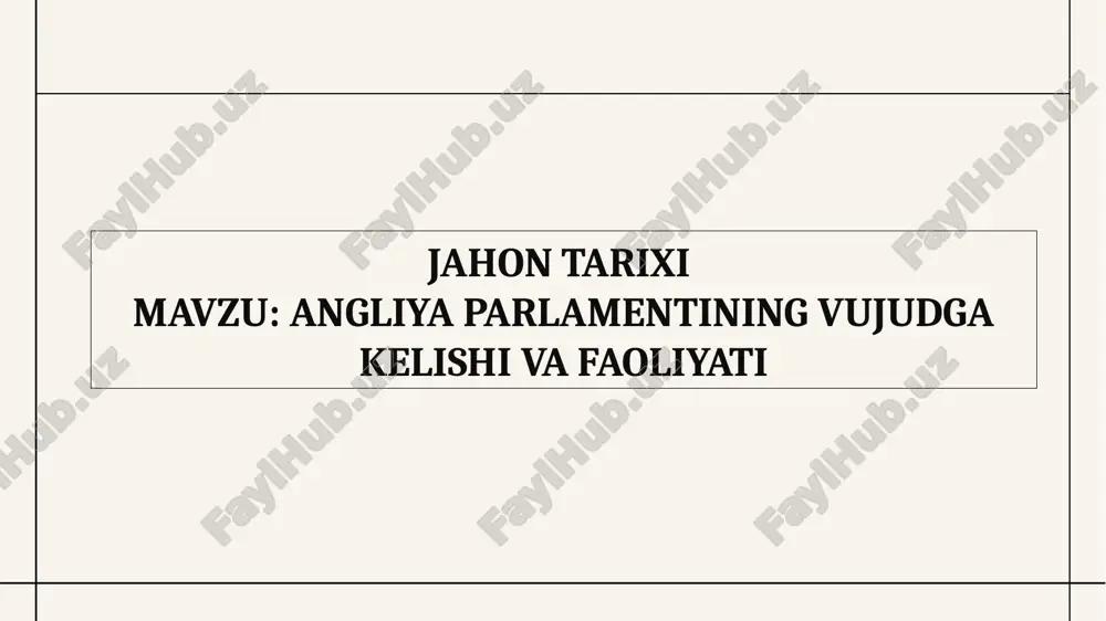 jahon tarixi mavzu angliya parlamentining vujudga kelishi va faoliyati — PPTX