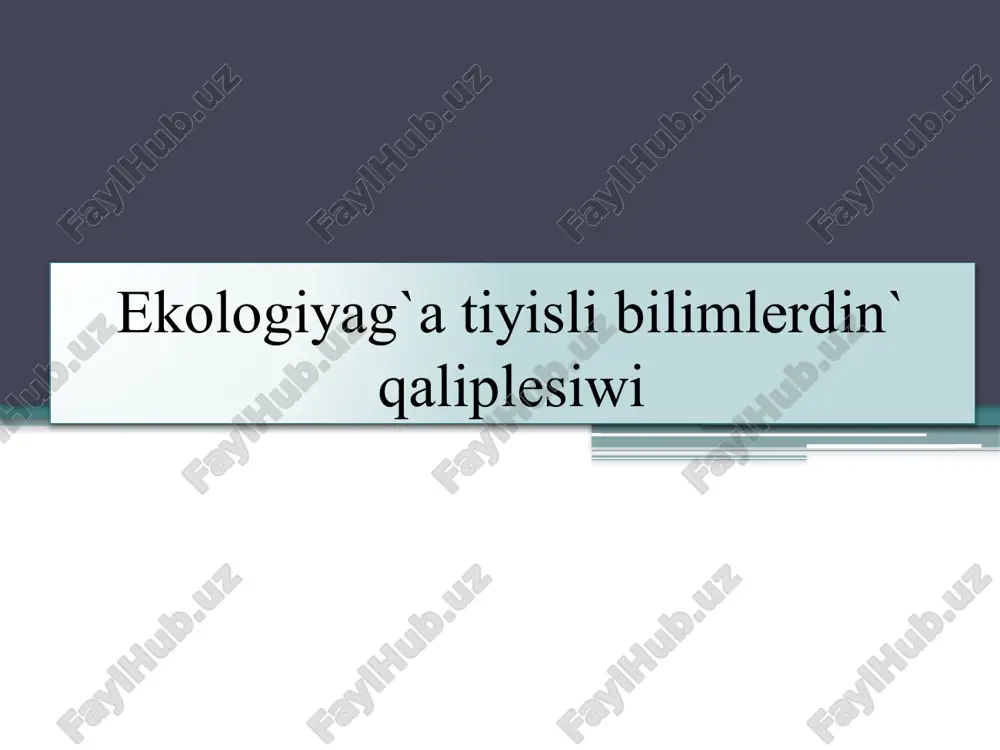 ekologiyag'a tiyisli bilimlerdagi qaliplesiwi — PPTX